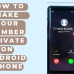 How To Make Your Number Private On Android/IPHONE