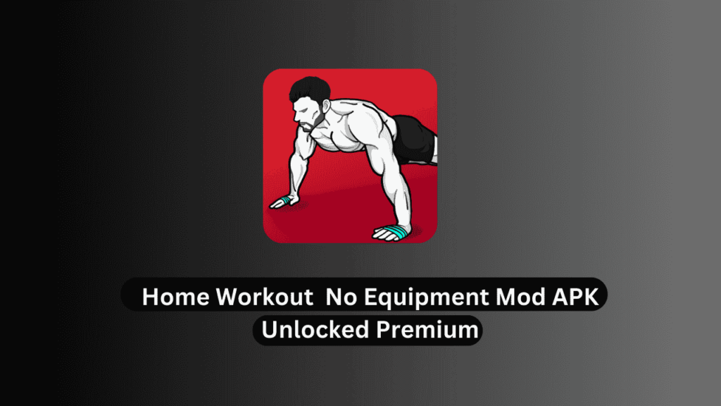 Home Workout No Equipment Mod APK Unlocked Premium